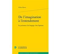 De l'imagination à l'entendement: La puissance du langage chez Spinoza: 6 (Les Anciens Et Les Modernes - Etudes De Philosophie)