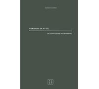 De l'influence des passions: sur le bonheur des individus et des nations