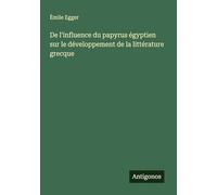 De l'influence du papyrus égyptien sur le développement de la littérature grecque