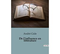 De l'influence en littérature: L'Apologie de l'Influence en Littérature: 1