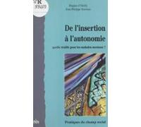 De Linsertion À Lautonomie : Quelle Réalité Pour Les Malades Mentaux ?