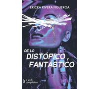 De lo distópico y fantástico: A Sci-Fi Compilation