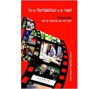 De Lo Fantastico A Lo Real: Diccionario De La Ciencia En El Cine