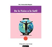 de Lo Fisico A Lo Sutil: Nuestra Constitucion Fisica y Energetica