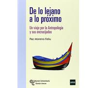 De lo lejano a lo próximo: Un viaje por la Antropología y sus encrucijadas (Libro Técnico)