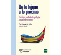De lo Lejano a lo Próximo: Un viaje por la Antropología y sus encrucijadas (Manuales)