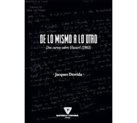 DE LO MISMO A LO OTRO: Dos cursos sobre Husserl (1963) (MATERIA OSCURA)