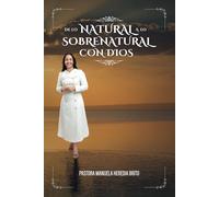 DE LO NATURAL A LO SOBRENATURAL CON DIOS