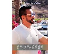 DE LO POCO A LO MUCHO