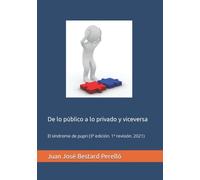 De lo público a lo privado y viceversa: El síndrome de pupri (3ª edición. 1ª revisión. 2021)