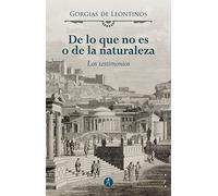 De lo que no es o de la naturaleza: Los testimonios (Textos y Documentos. Clásicos del Pensamiento y de las Ciencias)