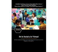 De lo Social a lo Virtual: El Giro Epistemológico en la Investigación Social en la Era Digital y Disruptiva