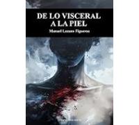De Lo Visceral A La Piel