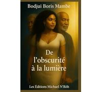 De l'obscurité à la lumière Vol.1