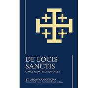 De Locis Sanctis: Concerning Sacred Places