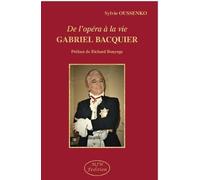 De l'opéra à la vie Gabriel Bacquier: Préface de Richard Bonynge
