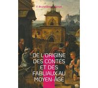 De l'origine des contes et des fabliaux au moyen-âge