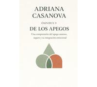 De los apegos: Una comprensión del apego ansioso, seguro y su integración emocional (Apego y vínculos)