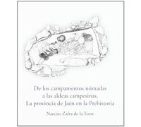 De los campamentos nómadas a las aldeas campesinas. La provincia de Jaén en la prehistoria (Jaén en el Bolsillo)