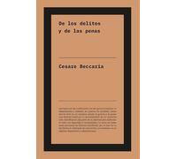 De los delitos y de las penas: «De los delitos y de las penas»: la primera reflexión sobre los principios del derecho penal moderno (No ficción)