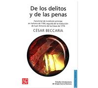 DE LOS DELITOS Y DE LAS PENAS: Facsimilar de la edicion principe en italiano de 1764, seguida de la traduccion de Juan Antonio de las Casas de 1774/ ... de las Casas 1774 (Politica Y Derecho)