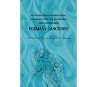 De los dieciséis a los veinticinco: corazones rotos, una pandemia y crisis existenciales: Poemas y Canciones