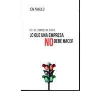 De los errores al éxito: Lo que una empresa NO debe hacer