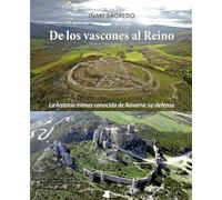 De los vascones al Reino: La historia menos conocida de Navarra: su defensa: 36 (Ganbara)