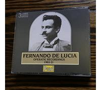 De Lucia, Fernando - Operatic Recordings 1902-21