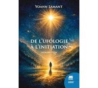 De l'ufologie à l'initiation: Quand les rencontres transforment la conscience