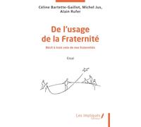 De l'usage de la Fraternité: Récit à trois voix de nos fraternités