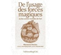 De l'usage des forces magiques: ou les contre-mondes de l'art