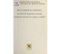 De Lusager Au Citoyen : Au-delà De La Gestion Sociale Comment Rouvrir