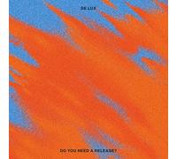 De Lux - Do You Need A Release?