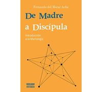 De Madre a Discípula. Introducción a la Mariología: 13 (Buscando entender)