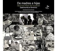 De madres a hijas. Recetas para no olvidar (2ª edición): Gastronomia en femenino
