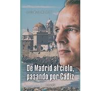 De Madrid Al Cielo Pasando Por Cadiz