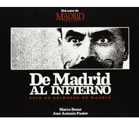 De Madrid al infierno: Guía de crímenes en Madrid (SIN COLECCION)
