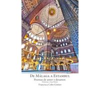 DE MÁLAGA A ESTAMBUL: Poemas de amor y desamor. Homenaje a Yasar Kemal