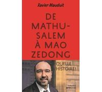 De Mathusalem à Mao Zedong: Quelle histoire !