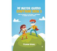 DE MAYOR QUIERO SENTIRME BIEN 3: Cómo alcanzar la felicidad y entender el mundo que nos rodea (EMOCIONES PARA NIÑOS)