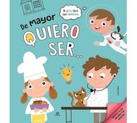 De Mayor Quiero Ser...: 1 (Mi Gran Libro con Ventanas)