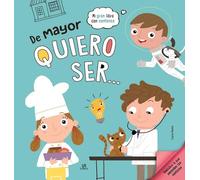 De Mayor Quiero Ser...: 1 (Mi Gran Libro con Ventanas)