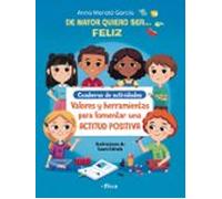 De Mayor Quiero Ser Feliz: Cuaderno De Actividades: Valores Y Herramie