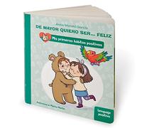 De mayor quiero ser... feliz: Lenguaje positivo (Mis primeros hábitos positivos. Libro de cartón) (Pequeñas manitas)