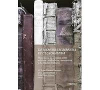De memoria scribenda et custodienda. Miscelánea de estudios sobre archivos catedralicios, monásticos y de Órdenes Militares: 13 (Historia y Arte)