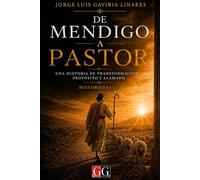 De mendigo a Pastor: Una historia de transformación, propósito y llamado. Historieta I.