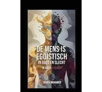De Mens is Egoïstisch in Goed en Kwaad