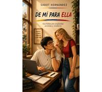 De mí para ella: Para la Jovencita Lú, dondequiera que esté: Entre promesas, decisiones y la inesperada fuerza de los lazos humanos.