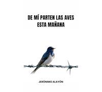 De mí parten las aves esta mañana